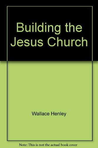 9780963551207: Building the Jesus Church