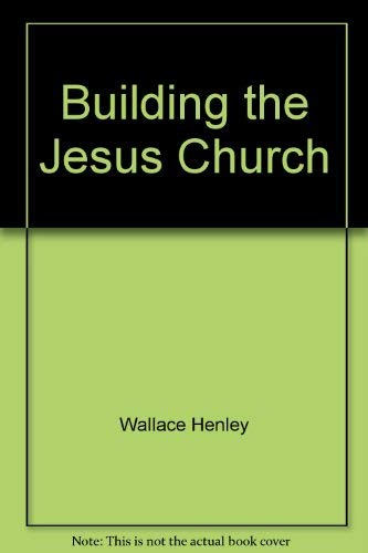 Stock image for Building the Jesus Church for sale by Once Upon A Time Books