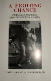 Stock image for A Fighting Chance (Personal Defense Strategies For Women) for sale by SecondSale