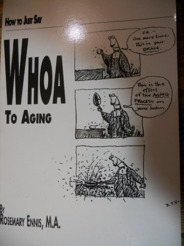 Stock image for HOW TO JUST SAY WHOA TO AGING for sale by Zane W. Gray, BOOKSELLERS
