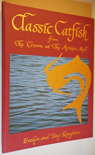 Stock image for Classic Catfish : From the Crown at the Antique Mall for sale by Better World Books