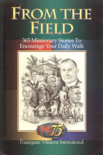 Stock image for From the Field: 365 Missionary Stories to Encourage Your Daily Walk for sale by -OnTimeBooks-