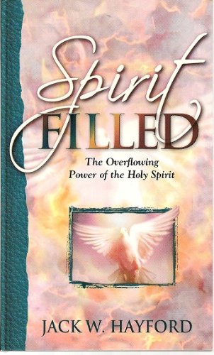 Imagen de archivo de Spirit Filed - The Overflowing Power of the Holy Spirit a la venta por SecondSale