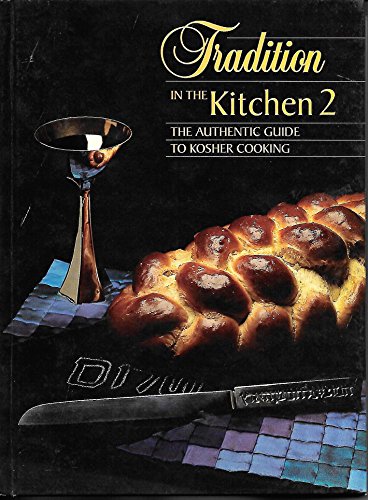 Stock image for Tradition in the Kitchen 2: The Authentic Guide to Kosher Cooking for sale by Open Books