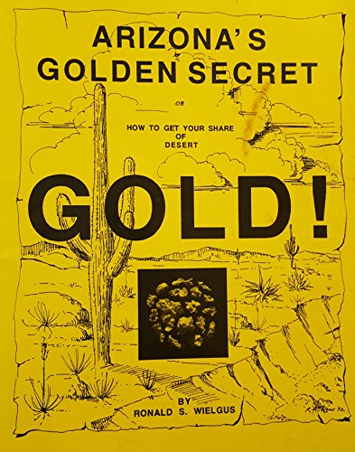 Arizona's Golden Secret: How to Get Your Share of Desert Gold!