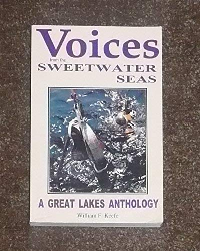 Beispielbild fr VOICES FROM THE SWEETWATER SEAS : a Great Lakes Anthology zum Verkauf von Karen Wickliff - Books