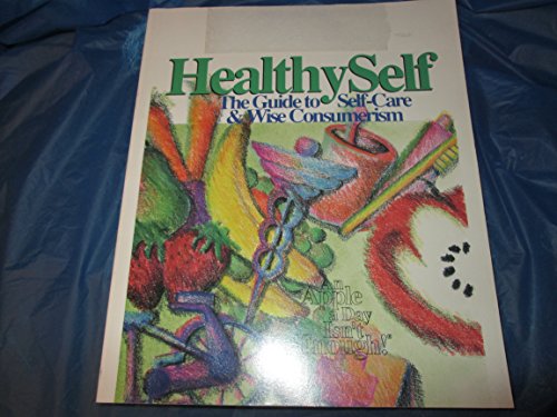 Stock image for HealthySelf : The Guide to Self-Care and Wise Consumerism for sale by Better World Books