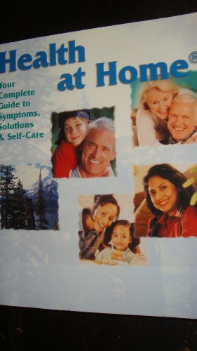 Imagen de archivo de Health at Home: Your Complete Guide to Symptoms, Solutions & Self-Care a la venta por SecondSale