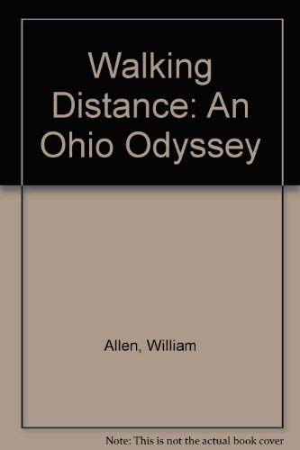 Walking Distance: An Ohio Odyssey (9780963561404) by Allen, William