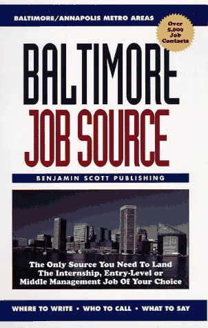 Beispielbild fr Baltimore Job Source: The Only Source You Need to Land the Internship, Entry-Level or Middle Management Job of Your Choice zum Verkauf von Wonder Book