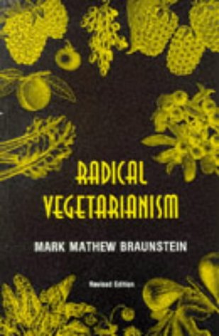 Stock image for Radical Vegetarianism: A Dialectic of Diet and Ethic for sale by More Than Words