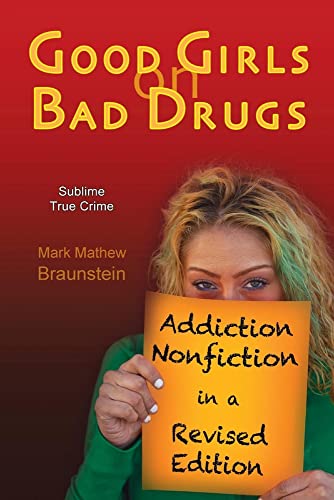 Stock image for Good Girls On Bad Drugs: Addiction Nonfiction in a Revised Edition (1) for sale by GF Books, Inc.