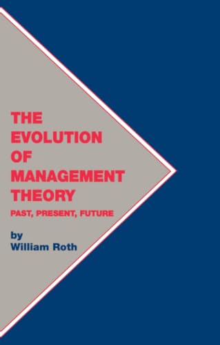 Beispielbild fr The Evolution of Management Theory : Past, Present, Future zum Verkauf von Better World Books