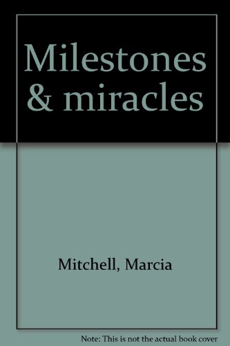 9780963570901: Milestones & miracles