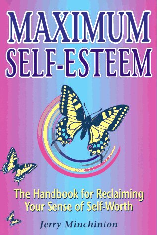 Beispielbild fr Maximum Self-Esteem: The Handbook for Reclaiming Your Sense of Self-Worth zum Verkauf von Wonder Book