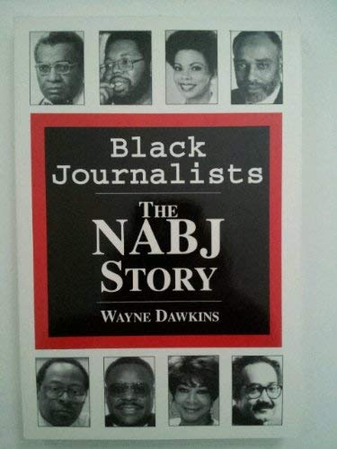 Beispielbild fr BLACK JOURNALISTS: THE NABJ STORY zum Verkauf von Du Bois Book Center