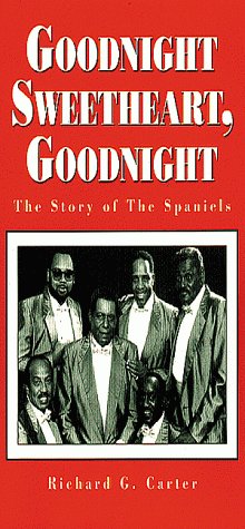 Goodnight Sweetheart, Goodnight: The Story of the Spaniels