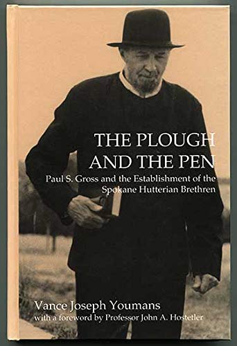 9780963575258: The Plough and the Pen: Paul S. Gross and the Establishment of the Spokane Hutterite Colony