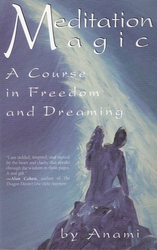 Stock image for Meditation Magic: A Course in Freedom and Dreaming for sale by WorldofBooks