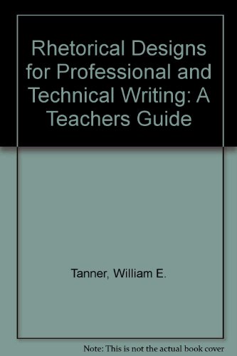 Stock image for Rhetorical Designs for Professional and Technical Writing: A Teachers Guide for sale by Second  Site Books