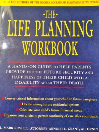 Beispielbild fr The Life Planning Workbook: A Hands-On Guide to Help Parents Provide for the Future Security and Happiness of Their Child With a Disability After Their Death zum Verkauf von SecondSale