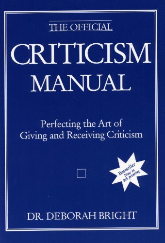 Stock image for The Official Criticism Manual: Perfecting the Art of Giving & Receiving Criticism for sale by Ground Zero Books, Ltd.