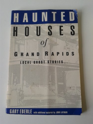 Beispielbild fr Haunted Houses of Grand Rapids zum Verkauf von Great Matter Books