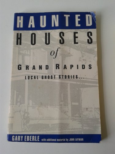 Stock image for Haunted Houses of Grand Rapids for sale by Great Matter Books