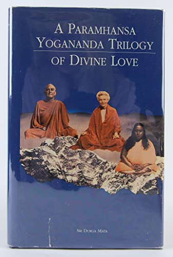 9780963583802: a_paramhansa_yogananda_trilogy_of_divine_love