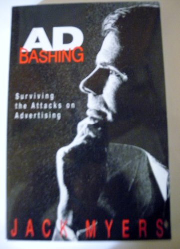 Imagen de archivo de Adbashing: Surviving the Attacks on Advertising a la venta por Black Dog Books