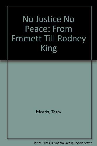 No Justice No Peace: From Emmett Till Rodney King (9780963587800) by Morris, Terry