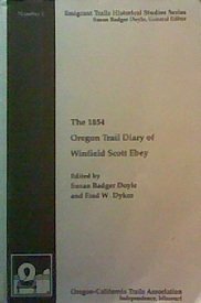 9780963590169: The 1854 Oregon Trail Diary of Winfield Scott Ebey (Emigrant Trails Historical Studies Series)