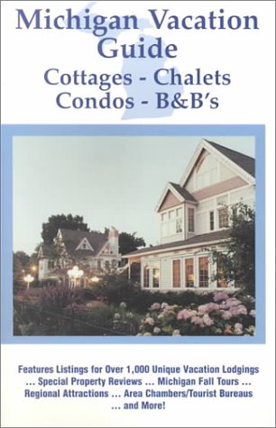 9780963595331: Michigan Vacation Guide 1999: Cottages, Chalets, Condos, B&B's