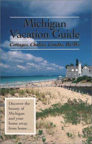 9780963595348: Michigan Vacation Guide: Cottages, Chalets, Condos, B&B's