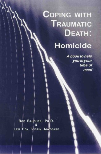 Stock image for Coping with Traumatic Death: Homicide: A Book to Help You in Your Time of Need for sale by Front Cover Books