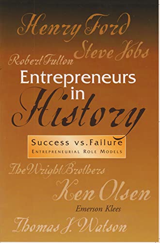 Stock image for Entrepreneurs in History - Success Vs. Failure: Entrepreneurial Role Models for sale by ThriftBooks-Dallas