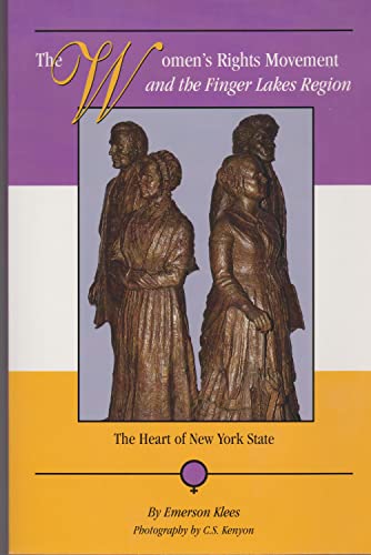 Stock image for The Women's Rights Movement and the Finger Lakes Region: The Heart of New York State for sale by SecondSale