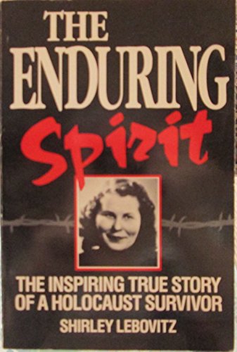Beispielbild fr The Enduring Spirit: The Inspiring True Story of a Holocaust Survivor zum Verkauf von Bookmans