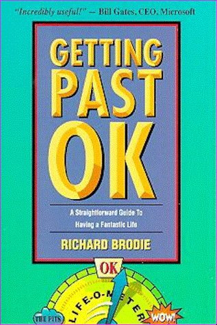 Imagen de archivo de Getting Past OK : A Straightforward Guide to Having a Fantastic Life a la venta por Better World Books