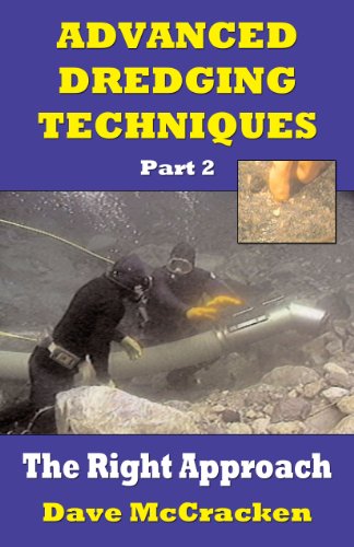 Stock image for Advanced Dredging Techniques Part 2 The Right Approach for sale by Idaho Youth Ranch Books