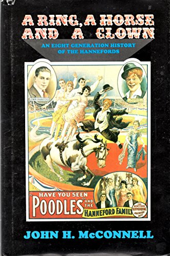 Beispielbild fr A Ring, a Horse and a Clown: An Eight Generation History of the Hannefords zum Verkauf von Tim's Used Books  Provincetown Mass.