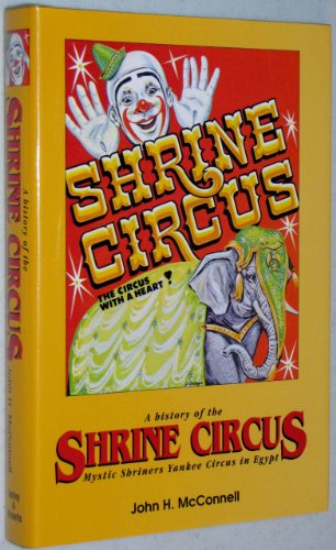 9780963601926: Title: Shrine circus A history of the Mystic Shriners Yan