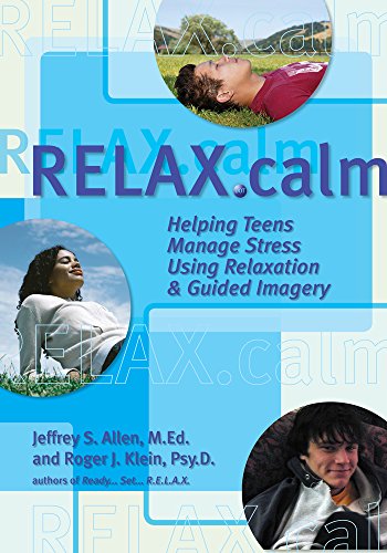 9780963602794: Relax.Calm: Helping Teens Manage Stress Using Relaxation & Guided Imagery