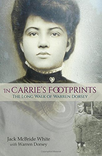 Beispielbild fr In Carrie's Footprints: The Long Walk of Warren Dorsey zum Verkauf von Better World Books