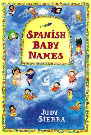 Imagen de archivo de Spanish Baby Names: Traditional and Modern First Names of Spain and the Americas (English and Spanish Edition) a la venta por Goodwill of Colorado