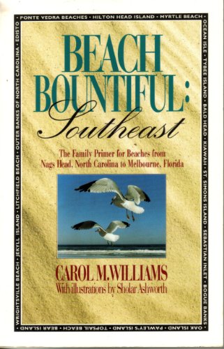 9780963611444: Beach Bountiful: Southeast : The Family Primer for Beaches from Nags Head, North Carolina to Melbourne, Florida