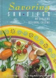 Beispielbild fr Savoring San Diego: An Evolving Regional Cuisine zum Verkauf von UHR Books