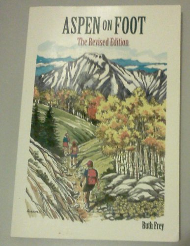 Aspen on foot (9780963618733) by Frey, Ruth