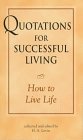 Stock image for Quotations for Successful Living : How to Live Life for sale by Better World Books: West