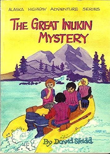 Great Inukin Mystery (Alaska Highway Adventure Series : Volume 2)